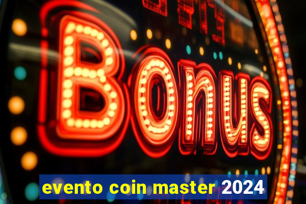 evento coin master 2024